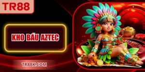 Kho Báu Aztec Huyền Thoại Và Cách Chinh Phục Thưởng Lớn